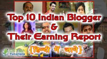 Top 10 Indian Bloggers and Their Earnings Report in Hindi